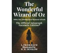 The Wonderful Wizard of Oz: The Official Autograph Facsimile Edition®