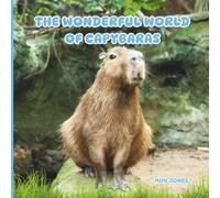 The Wonderful World of Capybaras: Interesting Facts About Capybaras