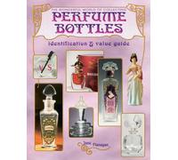 The Wonderful World of Collecting Perfume Bottles: Identification & value guide