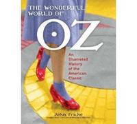 The Wonderful World of Oz: An Illustrated History of the American Classic - [Version Originale] Inconnu (Auteur)