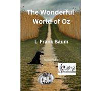 The Wonderful World of Oz: Book 1 : Wonderful Wizard of Oz, Marvelous Land of Oz, and Ozma of Oz