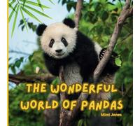 The Wonderful World of Pandas: Interesting Facts About Pandas