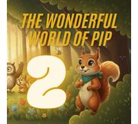 THE WONDERFUL WORLD OF PIP 2: Welcome to The Wonderful World of Pip