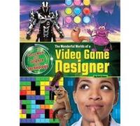 The Wonderful Worlds of a Video Game Designer by Ruth Owen Inconnu (Auteur)