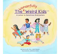The Wonderfully Weird Kids: A Letter to Sensitives Everywhere