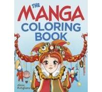 The Wonderfully Weird Manga Coloring Book