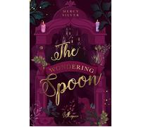 The Wondering Spoon - Mercy Silver - Whisper Publishing - ebook (ePub) - Livre