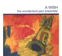 The Wonderland Jazz Ensemble - Wish