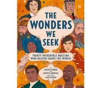 The Wonders We Seek Thirty Incredible Muslims Who Helped Shape the World by Aneesa Mumtaz Hardcover Book Aneesa Mumtaz (Auteur)