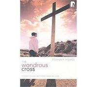 The Wondrous Cross Stephen Holmes (Auteur)