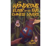 The Wondrous Elixir of the Two Chinese Lovers