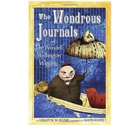 The Wondrous Journals Of Dr. Wendell Wellington Wiggins