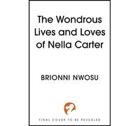 The Wondrous Lives and Loves of Nella Carter - Brionni Nwosu - Hodderscape - ebook (ePub) - Livre