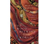 The Wood Between the Worlds: A Poetic Theology of the Cross