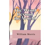 The Wood Beyond the World