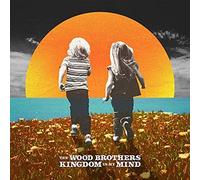 The Wood Brothers - Kingdom in My Mind