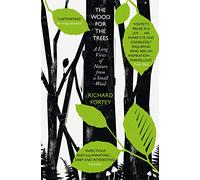 The Wood for the Trees: The Long View of Nature from a Small Wood