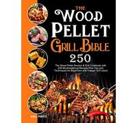 The Wood Pellet Grill Bible