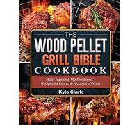 The Wood Pellet Grill Bible Cookbook