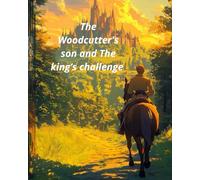 The Woodcutter's Son and the King's Challenge