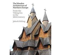 The Wooden Architecture Of Northern Europe