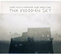 The Wooden Sky - Child a Daughter Every Moon a Sun [Import]