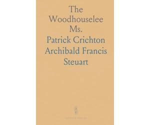 The Woodhouselee Ms.: A Narrative of Events in Edinburgh and District During the Jacobite Occupation, September to November 1745