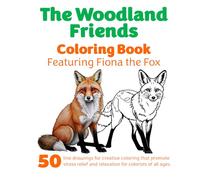 The Woodland Friends Coloring Book: Featuring Fiona the Fox