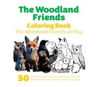 The Woodland Friends Coloring Book: The Woodland Friends at Play