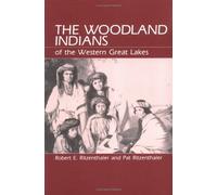 The Woodland Indians of the Western Great Lakes by Robert E. Ritzenthaler (1991-01-03)