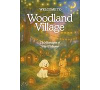 The Woodland Village: Adventures of Tibby & Maymo