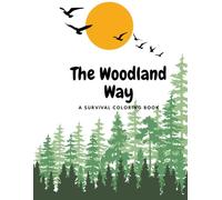 The Woodland Way: A Survival Coloring Book