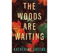 The Woods are Waiting by Katherine Greene Katherine Greene (Auteur)