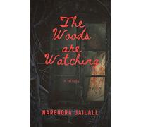 The Woods Are Watching: A Novel