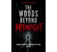The Woods Beyond Midnight: Some forests never let you leave