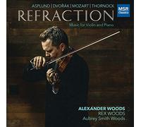 The Woods - Refraction-Music for and Piano | Asplund: One Eternal Round Dvorák: Four Romantic Pieces, OP.75 Mozart: Violin Sonata No.26, K.378 Thornock: A Crust of Azure