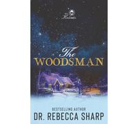 The Woodsman: A Small Town Forced Proximity Holiday Romantic Comedy