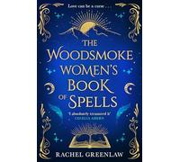 The Woodsmoke Women’s Book of Spells