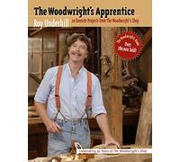 The Woodwright's Apprentice: Twenty Favorite Projects from the Woodwright's Shop