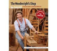 The Woodwright's Shop: A Practical Guide to Traditional Woodcraft