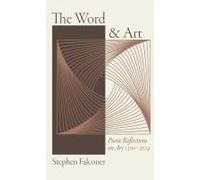 The Word And Art: Poetic Reflections On Art 1300-2024