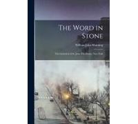 The Word In Stone: The Cathedral Of St. John The Divine, New York