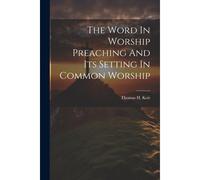 The Word In Worship Preaching And Its Setting In Common Worship
