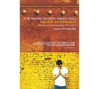 The Word Is Very Near You: Feasts and Festivals, Years A, B & C Pridmore, John (Auteur)