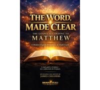 THE WORD, MADE CLEAR: The Gospel of Matthew - American English Paraphrase & Study Guide