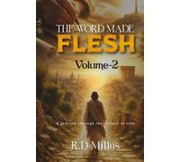THE WORD MADE FLESH: A JOURNEY THROUGH THE GOSPEL OF JOHN VOLUME 2