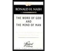 The Word of God and the Mind of Man Ronald H. Nash (Auteur)