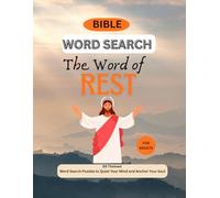 The Word of Rest: 59 Themed Word Search Puzzles to Quiet Your Mind and Anchor Your Soul