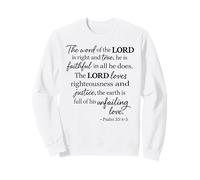 The Word of The Lord is Right and True Psaum 33:4 Écriture Sweatshirt
