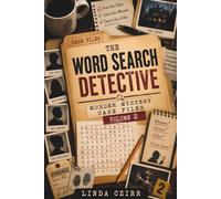 The Word Search Detective: Murder Mystery Case Files . Volume 2: 100 Interactive Whodunit Puzzles Where Every Word Is a Clue